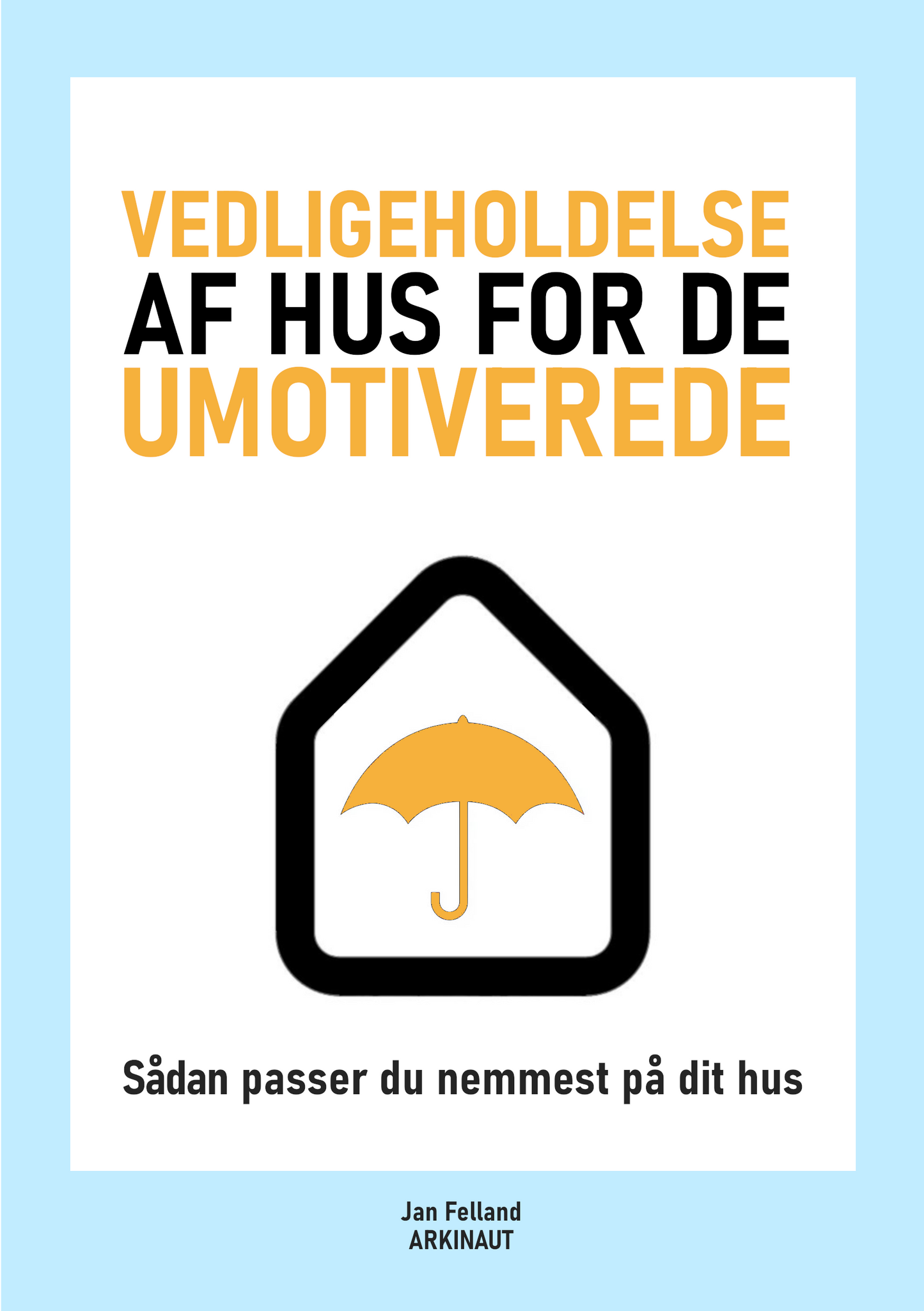 E-bog: Vedligeholdelse af hus for de umotiverede (46 sider A5 PDF)
