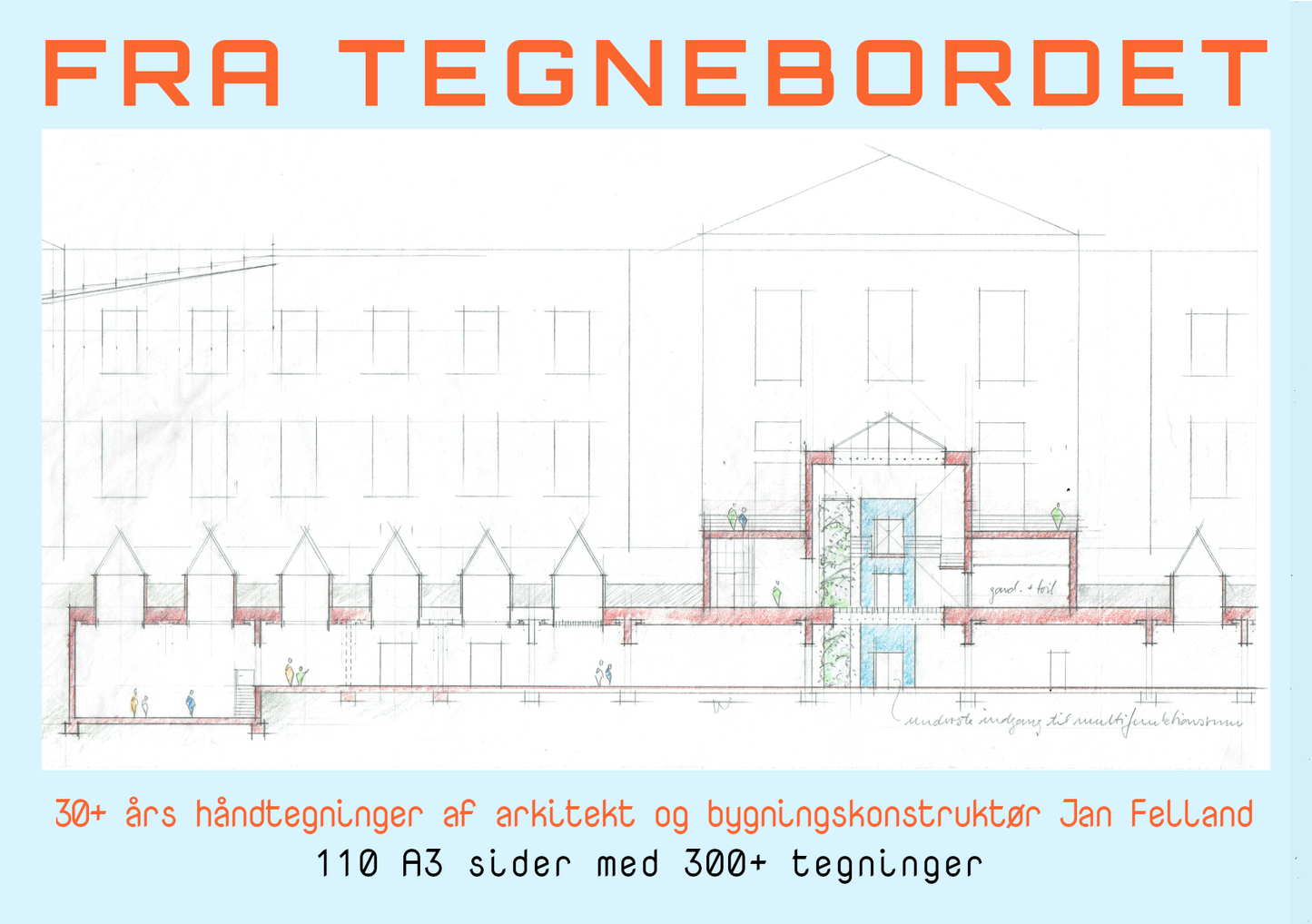 E-bog: FRA TEGNEBORDET - 30+ års håndtegninger fra arkitekt og konstruktør Jan Felland